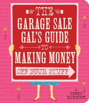 Garage Sale Gal's Guide to Making Money