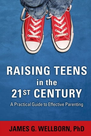 Raising Teens in the 21st Century