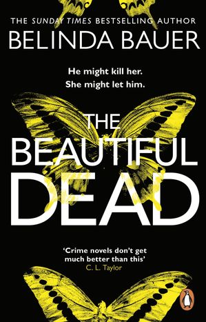 楽天楽天Kobo電子書籍ストアThe Beautiful Dead From the Sunday Times bestselling author of Snap【電子書籍】[ Belinda Bauer ]