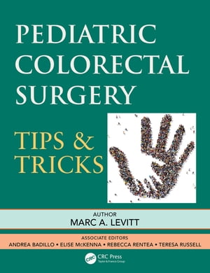 Pediatric Colorectal Surgery Tips &TricksŻҽҡ[ Marc A. Levitt ]