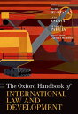 The Oxford Handbook of International Law and Development【電子書籍】[ Ruth Buchanan ]