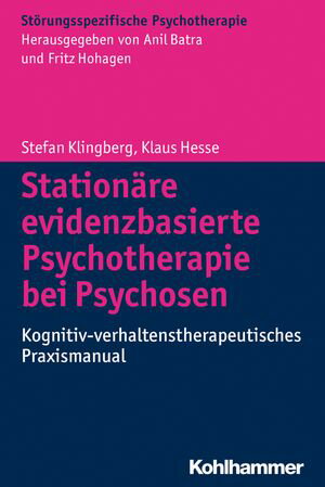 Station?re evidenzbasierte Psychotherapie bei Psychosen Kognitiv-verhaltenstherapeutisches Praxismanual