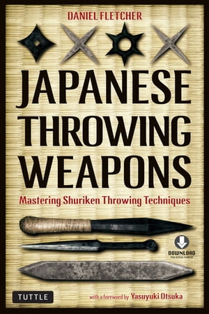ŷKoboŻҽҥȥ㤨Japanese Throwing Weapons Mastering Shuriken Throwing Techniques (Downloadable Media IncludedŻҽҡ[ Daniel Fletcher ]פβǤʤ2,208ߤˤʤޤ