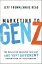 Marketing to Gen Z The Rules for Reaching This Vast--and Very Different--Generation of InfluencersŻҽҡ[ Jeff Fromm ]