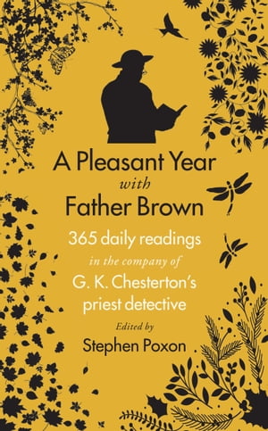 A Pleasant Year with Father Brown: 365 daily readings in the company of G.K. Chesterton's priest detective