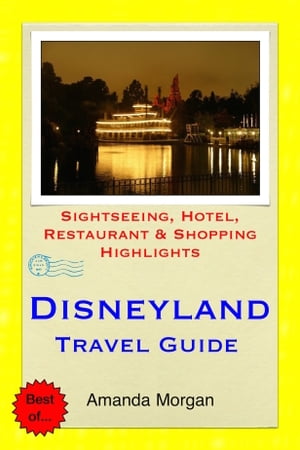 Disneyland, California Travel Guide - Sightseeing, Hotel, Restaurant & Shopping Highlights (Illustrated)【電子書籍】[ Amanda Morgan ]のサムネイル