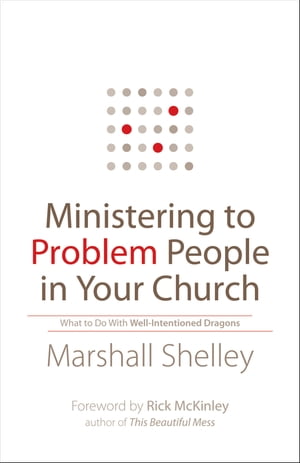 Ministering to Problem People in Your Church