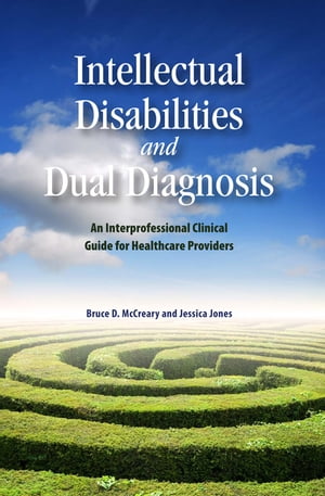 Intellectual Disabilities and Dual Diagnosis An Interprofessional Clinical Guide for Healthcare Providers