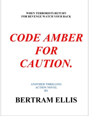 Code Amber For caution.【電子書籍】[ Bertram Ellis ]