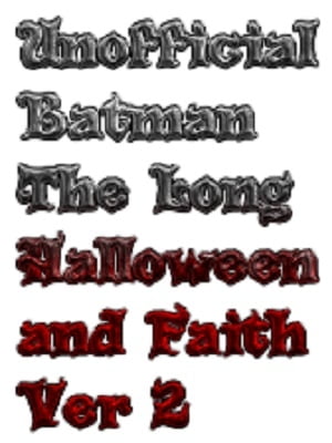 Unofficial Batman The Long Halloween and Faith Ver 2