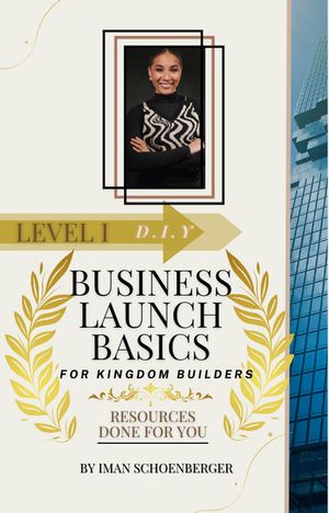 D.I.Y Business Launch Basics for Kingdom Builders