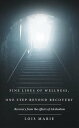 Fine Lines of Wellness, One Step Beyond Recovery Recovery from the Effects of Alcoholism【電子書籍】 Lois Marie