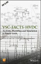 VSC-FACTS-HVDC Analysis, Modelling and Simulation in Power Grids【電子書籍】[ Enrique ...