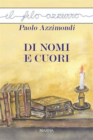 Di nomi e cuori【電子書籍】[ Paolo Azzimondi ]