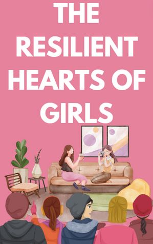 The resilient hearts of girls