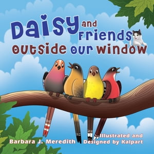 Daisy and Friends Outside Our Window