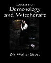 Letters On Demonology and Witchcraft【電子書籍】 Sir Walter Scott