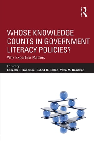 Whose Knowledge Counts in Government Literacy Policies? Why Expertise Matters【電子書籍】