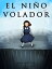 El Ni?o Volador 3 (Libro Ilustrado)Żҽҡ[ Amy Potter ]