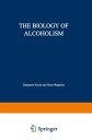 The Biology of Alcoholism Volume 2: Physiology and Behavior【電子書籍】 Henri Begleiter