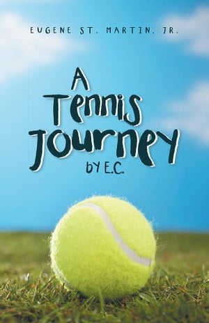 A Tennis Journey by E. C.