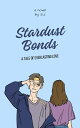 Stardust Bonds: A Tale of Everlasting Love【電子書籍】 SJ