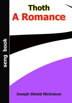 Thoth: A Romance【電子書籍】[ Joseph Shiel