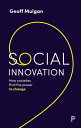 Social Innovation How Societies Find the Power to Change【電子書籍】 Mulgan, Geoff