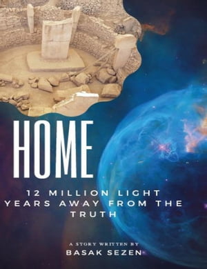 Home: 12 Million Light Years Away From The Truth