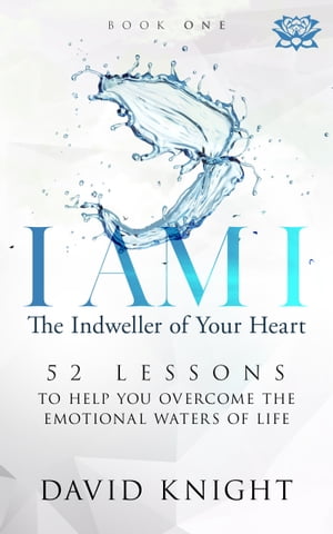 I AM I The Indweller of Your Heart: Book OneŻҽҡ[ David Knight ]