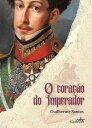 O Cora??o do Imperador【電子書籍】[ Guilherme Santos ]