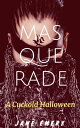 Masquerade: A Cuckold Halloween【電子書籍