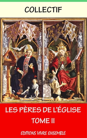 Les Pères de l’Église - Tome II