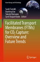 Facilitated Transport Membranes (FTMs) for CO2 Capture: Overview and Future Trends【電子書籍】(3)