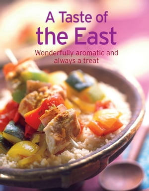 A Taste of the East Our 100 top recipes presented in one cookbookŻҽҡ[ Naumann &G?bel Verlag ]