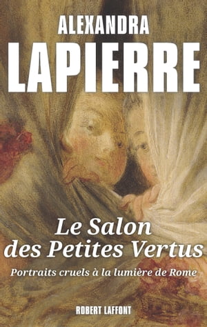 Le Salon des petites vertus Portraits cruels ? l