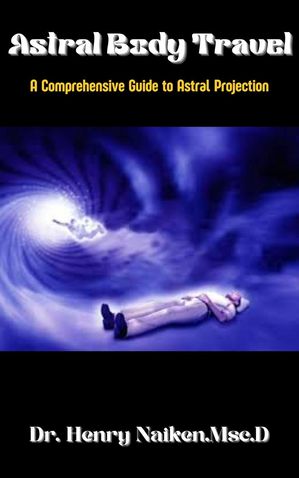 Astral Body Book: A Comprehensive Guide to Astral Projection