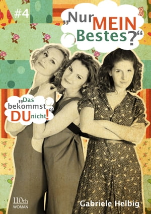 "Nur MEIN Bestes?" #4