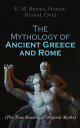 ŷKoboŻҽҥȥ㤨The Mythology of Ancient Greece and Rome Legends Retold + Original Ancient Mythology Sources: Theogony, Iliad, Odyssey & MetamorphosesŻҽҡ[ Homer ]פβǤʤ300ߤˤʤޤ