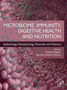 Microbiome, Immunity, Digestive Health and Nutrition Epidemiology, Pathophysiology, Prevention and Treatment【電子書籍】