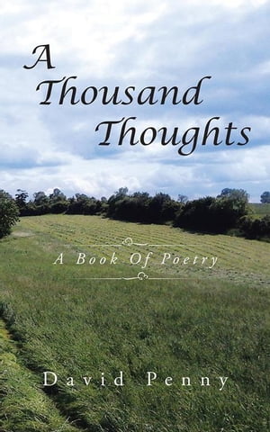 A Thousand Thoughts A Book of PoetryŻҽҡ[ David Penny ]