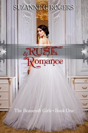 Ruse & Romance The Beaucroft Girls, #1【電子