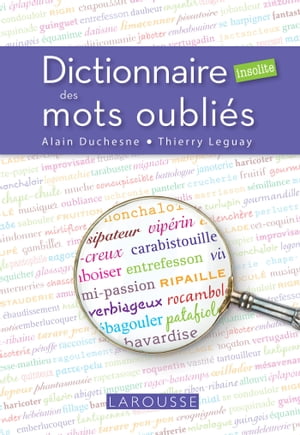 Dictionnaire insolite des mots oubli?s【電子書籍】[ Thierry Leguay ]