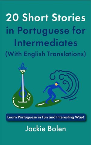 ŷKoboŻҽҥȥ㤨20 Short Stories in Portuguese for Intermediates (With English Translations: Learn Portuguese in Fun and Interesting Way!Żҽҡ[ Jackie Bolen ]פβǤʤ500ߤˤʤޤ