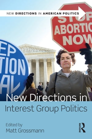New Directions in Interest Group PoliticsŻҽҡ