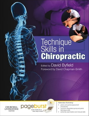 Technique Skills in Chiropractic E-book Technique Skills in Chiropractic E-book【電子書籍】[ David Byfield, BSc(Hons), DC, MPhil, FBCA, FCC, FFEAC ]