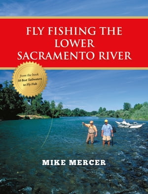 Fly Fishing the Lower Sacramento RiverŻҽҡ[ Mike Mercer ]