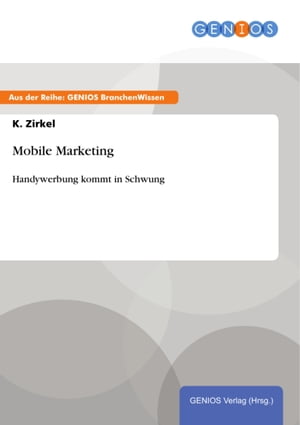 Mobile Marketing Handywerbung kommt in Schwung【電子書籍】[ K. Zirkel ]