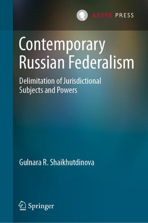 Contemporary Russian Federalism Delimitation of Jurisdictional Subjects and Powers