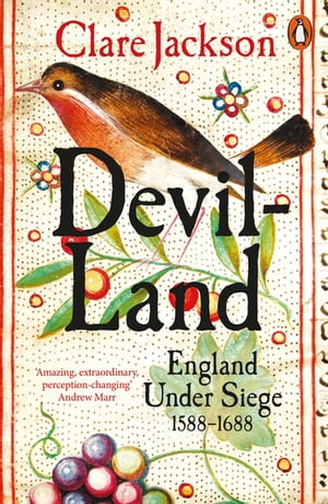 Devil-Land England Under Siege, 1588-1688【電子書籍】 Clare Jackson